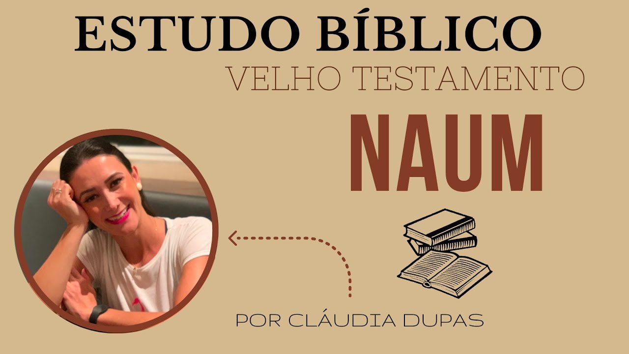 NAUM - ESTUDO BÍBLICO COMPLETO - VELHO TESTAMENTO