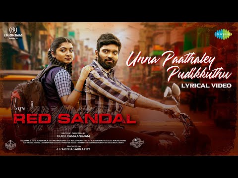 Unna Paathaley Pudikkuthu Lyric Video | Red Sandal Wood