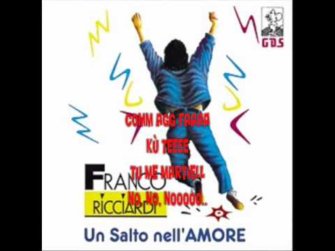 FRANCO RICCIARDI - Comme daje fastidio (Album "Un Salto Nell'amore" - 1989)