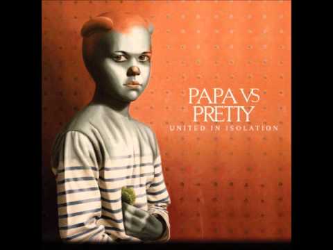 Papa vs. Pretty - Bitter Pill