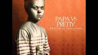 Papa vs. Pretty - Bitter Pill