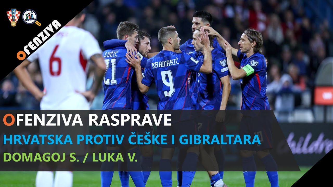Ofenziva Rasprave #23 - Hrvatska protiv Češke i Gibraltara