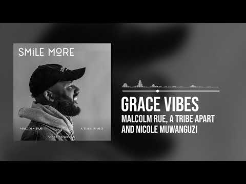 Malcolm Rue, A Tribe Apart and Nicole Muwanguzi - Grace Vibes (Official Audio)
