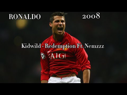 Ronaldo 2008 Kidwild - Redemption (Ft. Nemzzz)