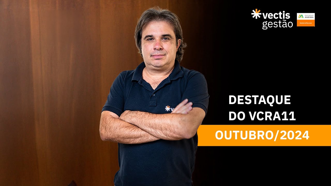 VCRA11 | Destaques outubro 2024