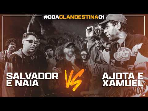 SALVADOR E NAIA X AJOTA E XAMUEL | SEMIFINAL | BDA CLANDESTINA 01 (DUPLA SORTEADA)