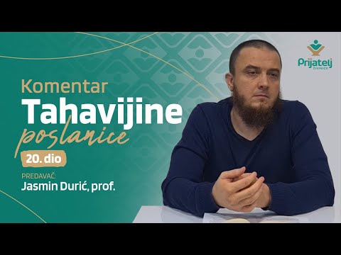 Komentar Tahavijine poslanice - 20. dio - Jasmin Durić, prof
