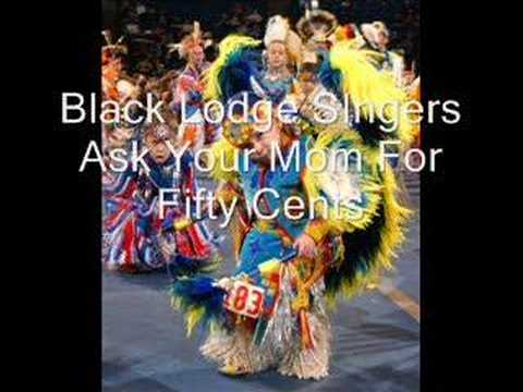 Black Lodge Singers - Ask Your Mom For Fifty Cents