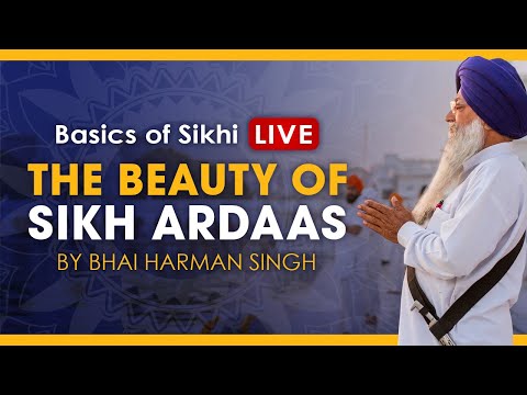 Beauty of the Sikh Ardaas | Power of Prayer | Bhai Harman Singh
