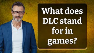 What does DLC stand for in games