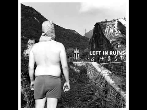 Left In Ruins - Ghost (Full Album)
