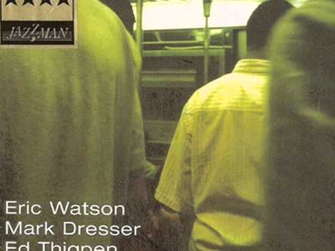 Eric Watson Trio - Bushwacked