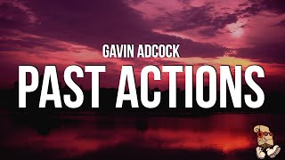 Gavin Adcock - Past Actions (Lyrics)