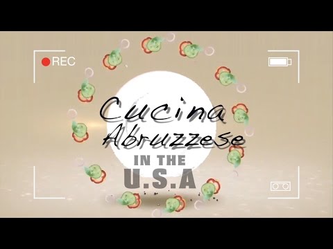 CUCINA ABRUZZESE IN THE USA PART 2