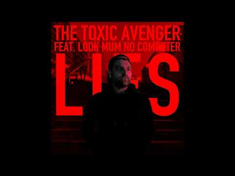 The Toxic Avenger - "Lies" feat. Look Mum No Computer (OFFICIAL AUDIO)