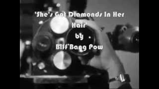 Biff Bang Pow - 'She's Got Diamonds In Her Hair'.
