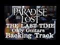 Paradise Lost - The Last Time - ''Only Guitars ...