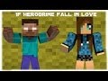 Сериал Minecraft - Если бы Херобрин Влюбился 