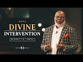 Divine Intervention - Bishop T.D. Jakes