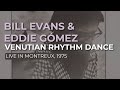 Bill Evans & Eddie Gómez - Venutian Rhythm Dance (Official Audio) - Live at Montreux, 1975