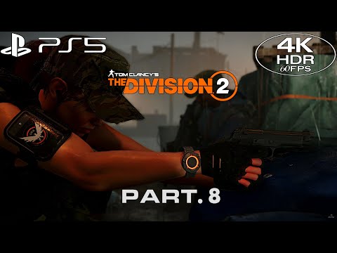 THE DIVISION 2 | Part 8 | PS5 Campaign Gameplay | 4K HDR 60FPS No Commentary