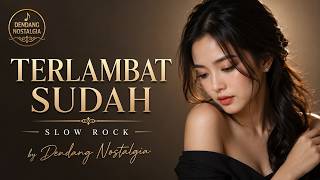 Download lagu TERLAMBAT SUDAH – SLOW ROCK | Lagu Kenangan Cinta yang Tak Terlupakan | Dendang Nostalgia mp3 Download lagu TERLAMBAT SUDAH – SLOW ROCK | Lagu Kenangan Cinta yang Tak Terlupakan | Dendang Nostalgia mp3