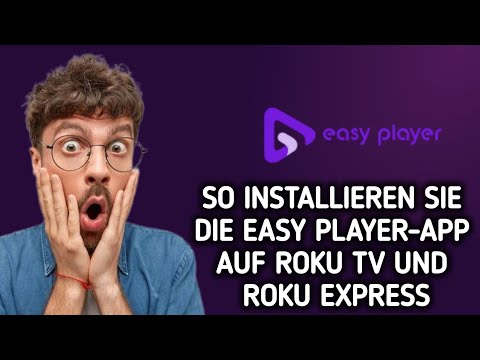 So installieren Sie die Easy Player-App auf ROKU TV und ROKU Express