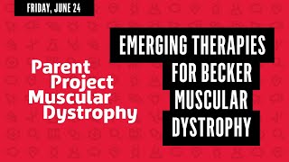 Breakout Session: Emerging Therapies for Becker Muscular Dystrophy - PPMD 2022 Annual Conference