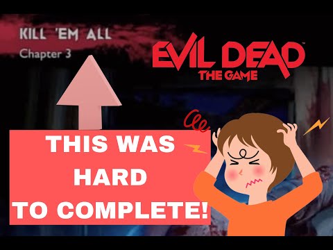 How to Complete Mission 3 Kill'em All | Evil Dead: The Game