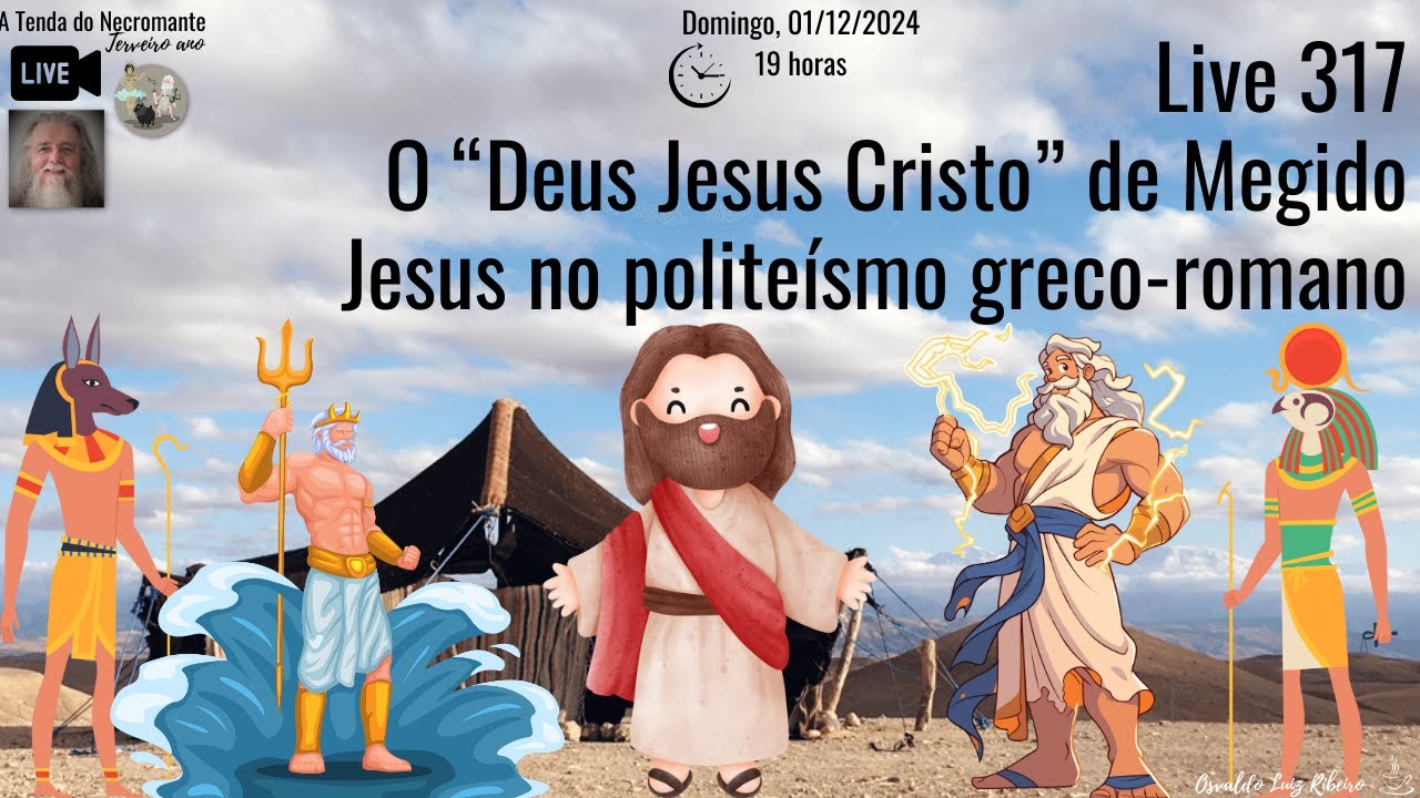 Live 317. O “Deus Jesus Cristo” de Megido. Jesus no politeísmo greco-romano