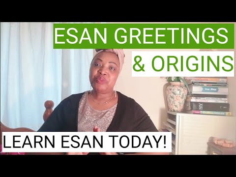 LEARN ESAN LANGUAGE | LESSON 4 | ESAN UNIQUE GREETINGS & THE HISTORY BEHIND THEM