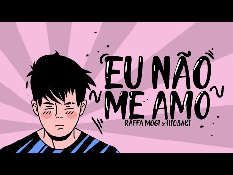 Raffa Mogi x Hiosaki - Eu não me amo (prod. Bruno Zanardi)