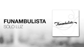 Funambulista - Sólo Luz (Audio)