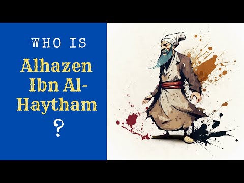Who is Alhazen Ibn Al-Haytham?
