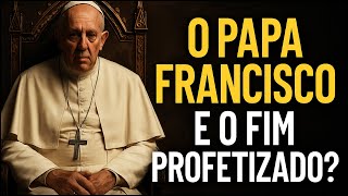 "Papa Francisco e a Profecia de São Malaquias: O Último Papa Já Está Entre Nós?"
