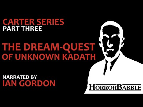 "The Dream-Quest of Unknown Kadath" / Lovecraft's Dream Cycle