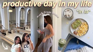 PRODUCTIVE & REALISTIC DAY IN MY LIFE *in la!!* 🍵 healthy eating, work from home, pilates, friends!
