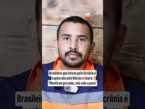 Brasileiro que lutava pela Ucrânia é capturado e chora em vídeo