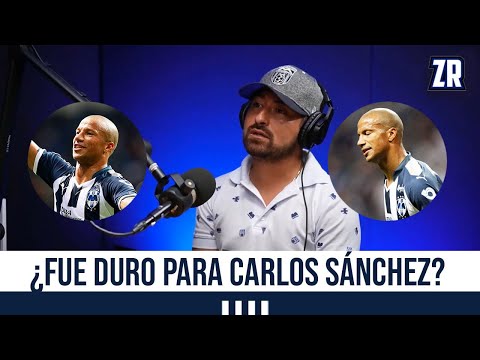 ¿Fue duro para Carlos “El Pato” Sánchez las criticas en Rayados?. Sergio Barcenas. Zona Rayada #29