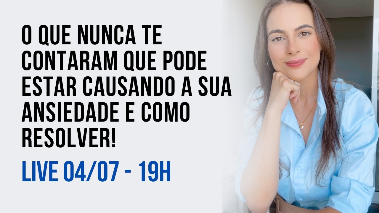 O que nunca te contaram que pode estar causando a sua ansiedade! (E como resolver)!