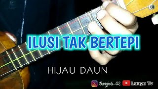 Download lagu ILUSI TAK BERTEPI - HIJAU DAUN KENTRUNG COVER BY LTV mp3