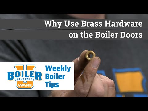 Why Use Brass Hardware on the Boiler Doors - Weekly Boiler Tips