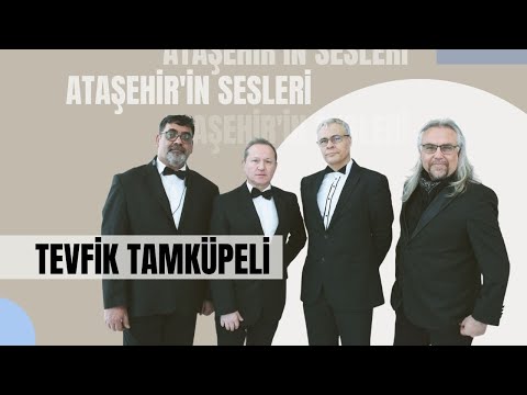 Ataşehir'in Sesleri - Tevfik Tamküpeli
