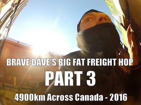 Brave Dave's Big Fat Freight Hop - Part 3