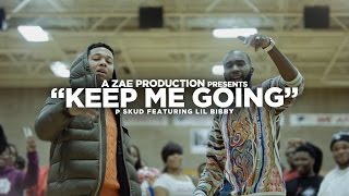 P Skud f/ Lil Bibby - Keep Me Going (Official Video) Shot By @AZaeProduction