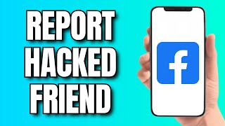 How to Report Hacked Facebook Friend