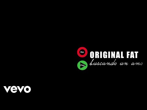 Original Fat - Buscando un Amor (Video Oficial)