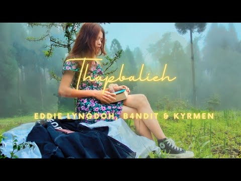 Thapbalieh (Visualiser) - Eddie Lyngdoh, B4NDIT & Kyrmen Lyngdoh