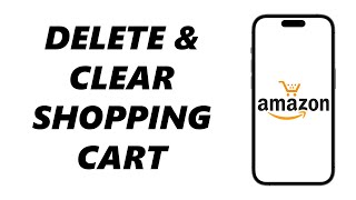 How To Delete And Clear Amazon Shopping Cart on Mobile App