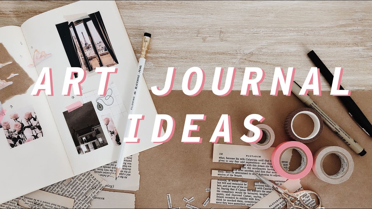 10 Creative Art Journal Ideas